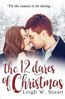 The 12 Dares of Christmas - Leigh W Stuart - cover
