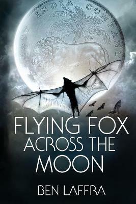 Flying Fox Across the Moon - Ben Laffra - cover