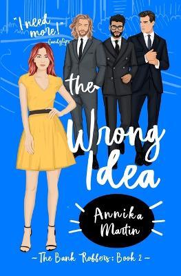 The Wrong Idea - Annika Martin - cover