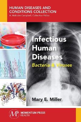Infectious Human Diseases: Bacteria & Viruses - Mary E Miller - cover