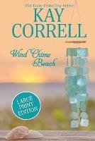 Wind Chime Beach: Large Print Edition - Kay Correll - cover
