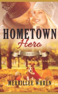 Hometown Hero: Sweet contemporary Christian romance - Merrillee Whren - cover
