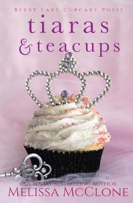 Tiaras & Teacups - Melissa McClone - cover