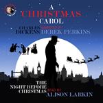 A Christmas Carol and The Night Before Christmas - With Commentary from Alison Larkin (Unabridged)
