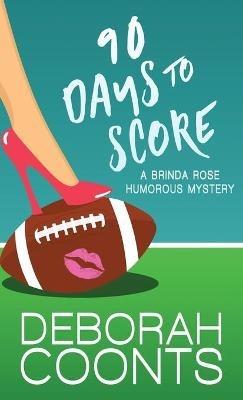 90 Days to Score - Deborah Coonts - cover