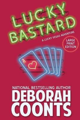 Lucky Bastard: Large Print Edition - Deborah Coonts - cover
