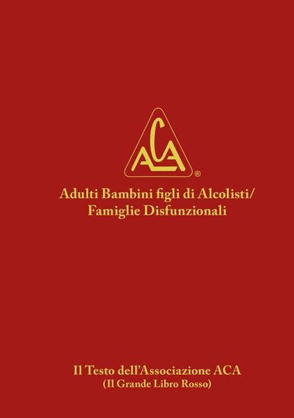 Adulti Bambini figli di Alcolisti/Famiglie Disfunzionali - ACA WSO INC. - ebook