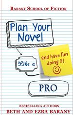 Plan Your Novel Like A Pro: And Have Fun Doing It!