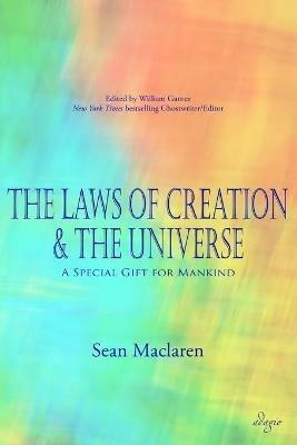 The Laws of Creation and The Universe: A Special Gift for Mankind - Sean MacLaren - cover