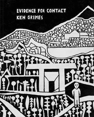 Evidence for Contact: Ken Grimes, 1993-2021 - cover