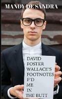David Foster Wallace's Footnotes F'd Me in the Butt - Mandy De Sandra - cover