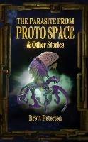 The Parasite From Proto Space & Other Stories