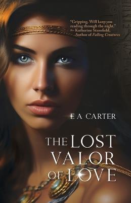 The Lost Valor of Love - E A Carter - cover