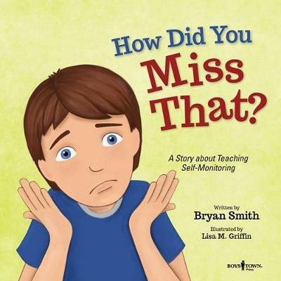 How Did You Miss That?: A Story About Teaching Self-Monitoring - Bryan Smith - cover