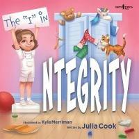 The "I" in Integrity - Julia Cook - cover