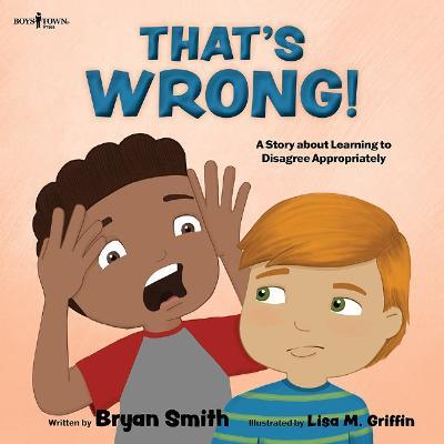 Thats Wrong!: A Story About Learning to Disagree Appropriately - Bryan Smith - cover