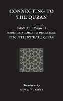 Connecting to the Quran: Imam al-Nawawi's Abridged Guide to Practical Etiquette with the Quran - Imam Abu Zakariya Yahya Al-Nawawi,Musa Furber - cover