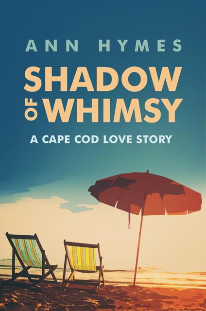 Shadow of Whimsy: A Cape Cod Love Story