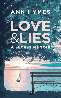 Love & Lies: A Secret Memoir - Ann Hymes - cover