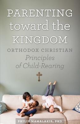 Parenting Toward the Kingdom - Philip Mamalakis - cover