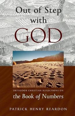 Out of Step with God: Orthodox Christian Reflections on the Book of Numbers - Henry Patrick Reardon - cover