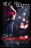 To Be Cherished - R C Wynne - cover