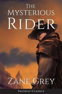 The Mysterious Rider (Annotated) - Zane Grey - cover