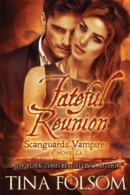 Fateful Reunion (With Bonus Novella: Mortal Wish) - Tina Folsom - cover