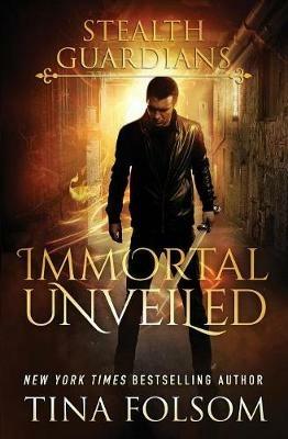 Immortal Unveiled (Stealth Guardians #5) - Tina Folsom - cover