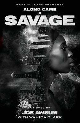Along Came a Savage - Joe Awsum,Wahida Clark - cover