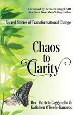 Chaos to Clarity: Sacred Stories of Transformational Change