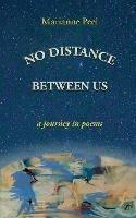 No Distance Between Us: a journey in poems - Marianne Peel - cover