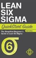 Lean Six Sigma QuickStart Guide: The Simplified Beginner's Guide to Lean Six Sigma - Benjamin Sweeney,Clydebank Business - cover