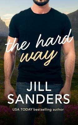 The Hard Way - Jill Sanders - cover