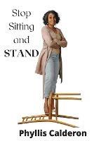 Stop Sitting and Stand - Phyllis Calderon - cover