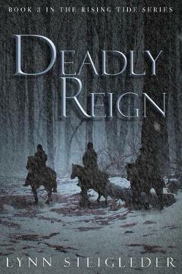 Deadly Reign: Book 3, Rising Tide Series - Lynn Steigleder - cover
