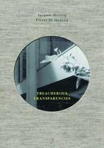 Treacherous Transparencies. Thoughts and observations triggered by a visit to Farnsworth House