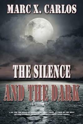 The Silence and the Dark - Marc X Carlos - cover
