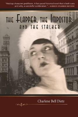 The Flapper, the Impostor, and the Stalker - Charlene Bell Dietz - cover