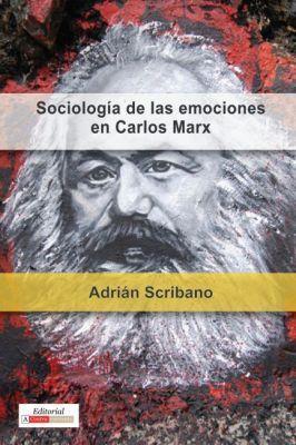 Sociologia de las Emociones en Carlos Marx - Adrian Scribano - cover