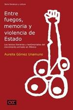 Entre fuegos, memoria y violencia de Estado: los textos literarios y testimoniales del movimiento armado en MA (c)xico
