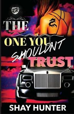 The One You Shouldn't Trust (The Cartel Publications Presents) - Shay Hunter - cover