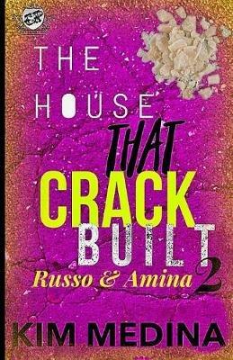 The House That Crack Built 2: Russo & Amina (The Cartel Publications Presents) - Kim Medina - cover