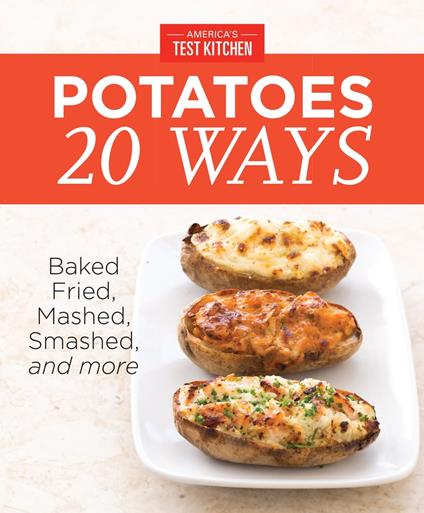 America's Test Kitchen Potatoes 20 Ways