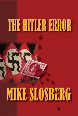 The Hitler Error - Mike Slosberg - cover