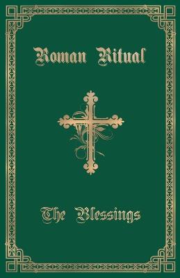 The Roman Ritual: Volume III: The Blessings - cover