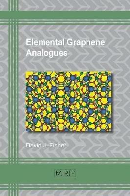 Elemental Graphene Analogues - David J Fisher - cover