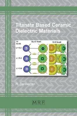 Titanate Based Ceramic Dielectric Materials - Saravanan R - cover