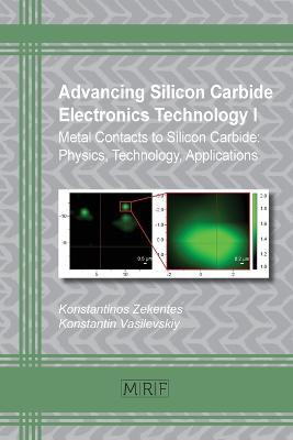 Advancing Silicon Carbide Electronics Technology I: Metal Contacts to Silicon Carbide: Physics, Technology, Applications - cover
