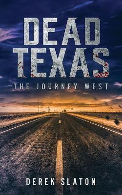 Dead Texas: The Journey West - Derek Slaton - cover